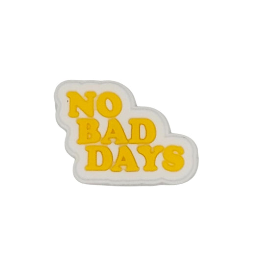 Αξεσουάρ Διακοσμητικά για Crocs Φράσεις - No Bad Days